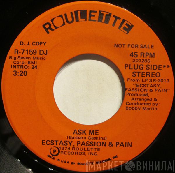 Ecstasy, Passion & Pain - Ask Me