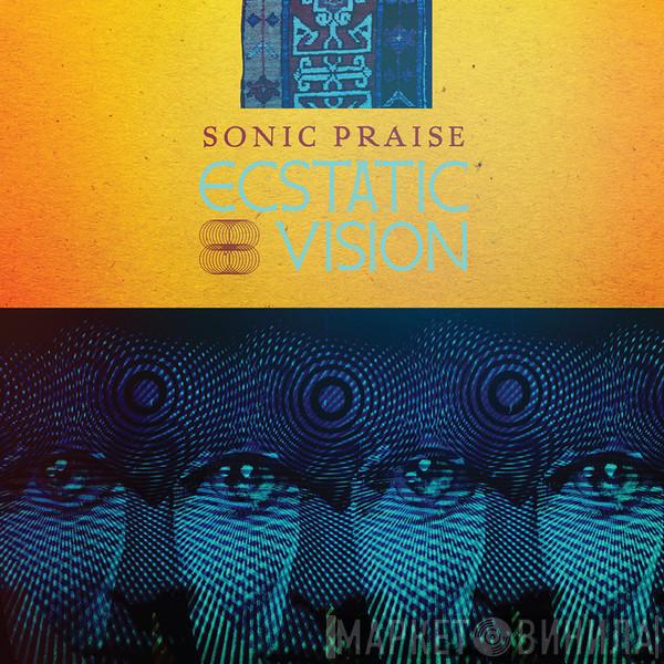  Ecstatic Vision  - Sonic Praise