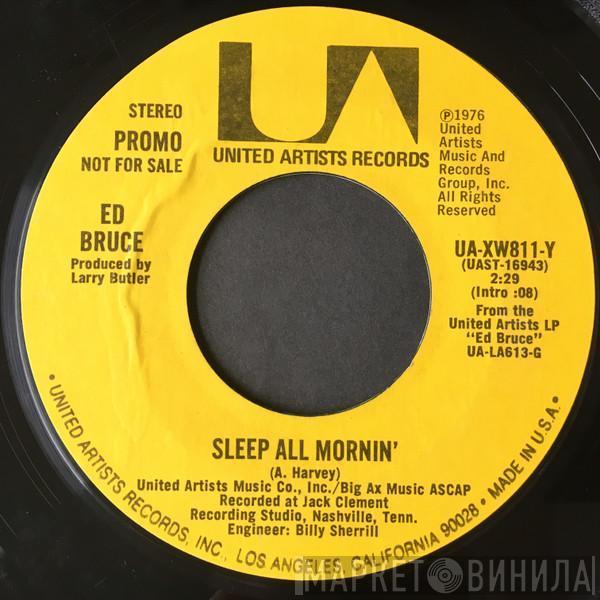 Ed Bruce - Sleep All Mornin'