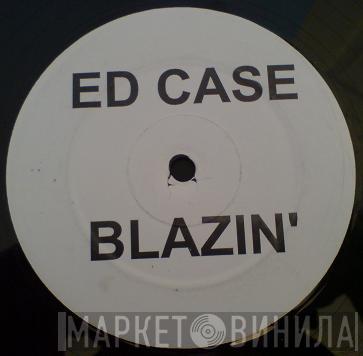  Ed Case  - Blazin'