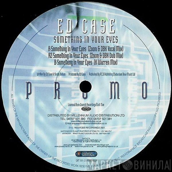  Ed Case  - Something In Your Eyes (Zoom & DBX Remixes)