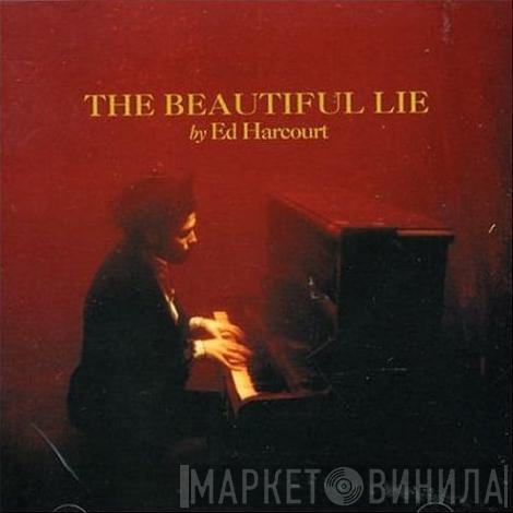 Ed Harcourt - The Beautiful Lie