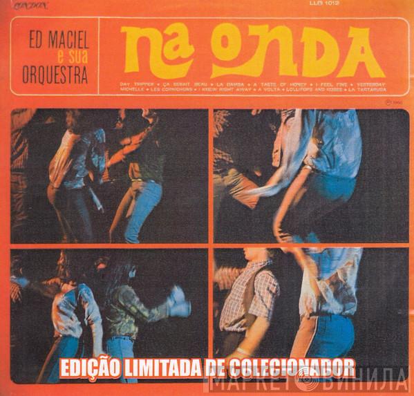  Ed Maciel E Sua Orquestra  - Na Onda