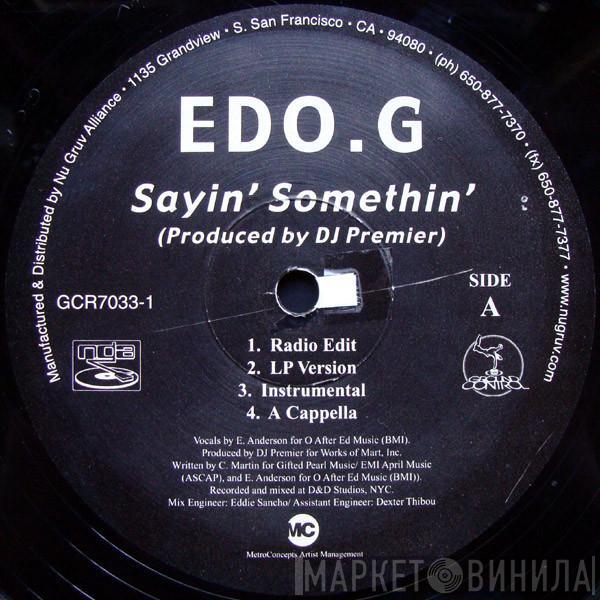 Ed O.G - Sayin' Somethin' / What U Know