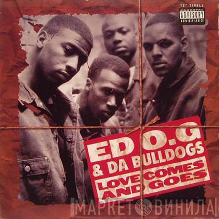 Ed O.G & Da Bulldogs - Love Comes And Goes