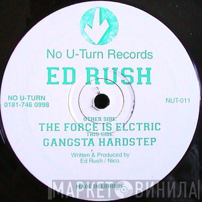  Ed Rush  - Gangsta Hardstep / The Force Is Electric