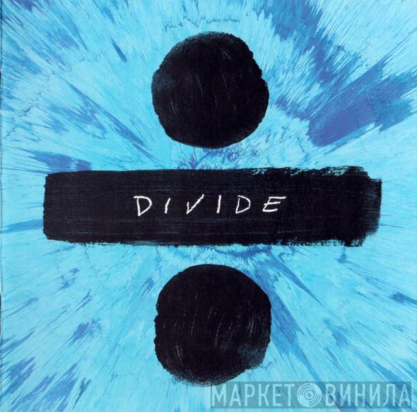 Ed Sheeran - ÷ (Divide)