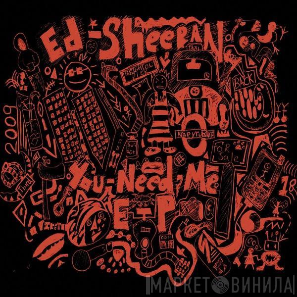 Ed Sheeran - You Need Me EP