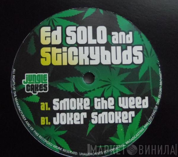 Ed Solo, Stickybuds - Smoke The Weed / Joker Smoker