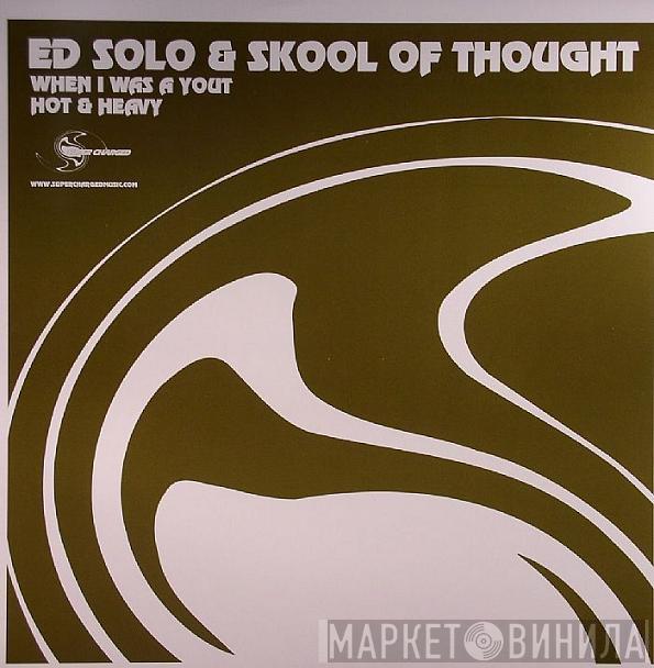 Ed Solo & Skool Of Thought - When I Was A Yout / Hot & Heavy