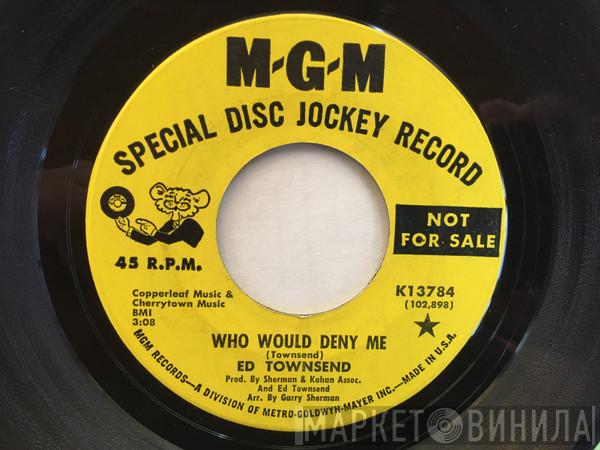 Ed Townsend - Who Would Deny Me