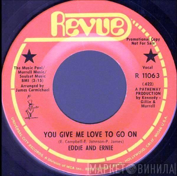 Eddie & Ernie - You Give Me Love To Go On / Tell It Like It Is