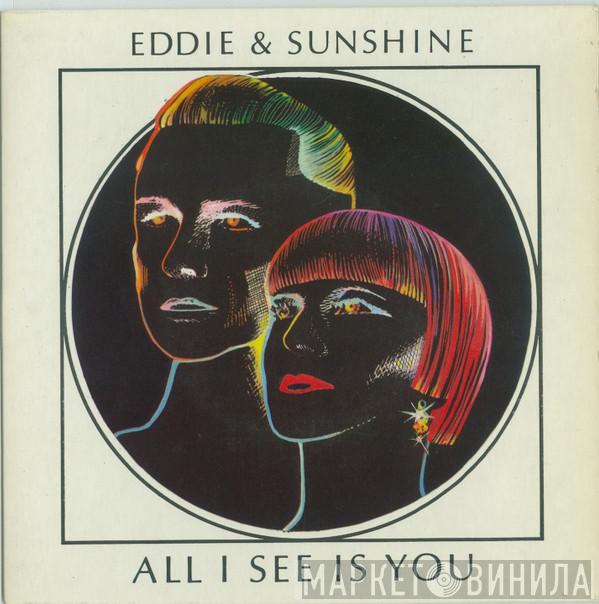 Eddie & Sunshine - All I See Is You