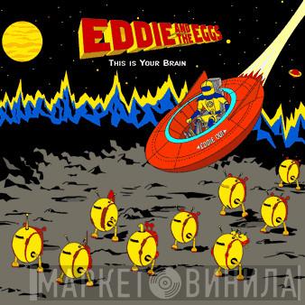 Eddie & The Eggs - This Is Your Brain
