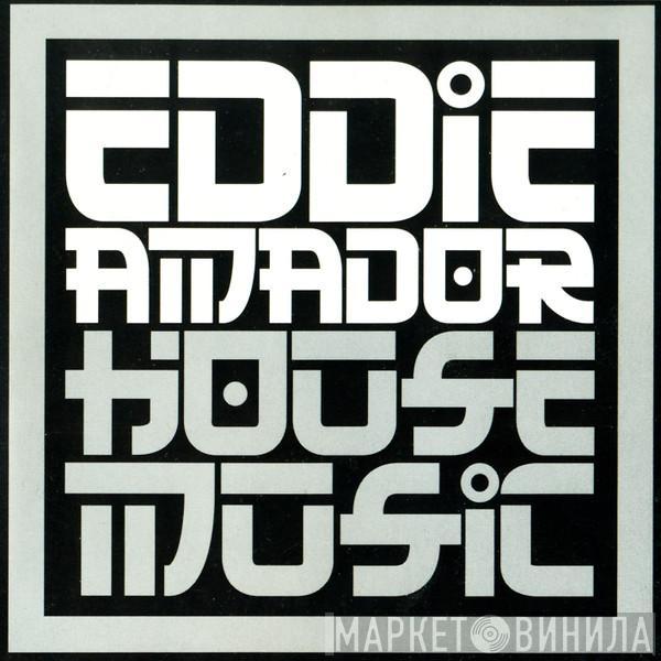  Eddie Amador  - House Music (Remixes)