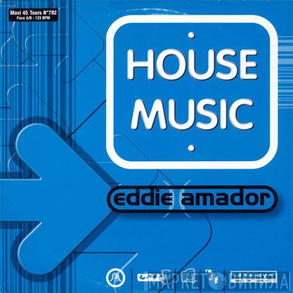  Eddie Amador  - House Music