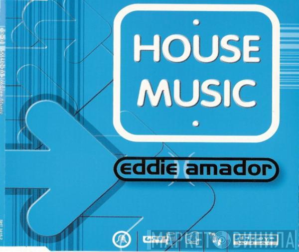  Eddie Amador  - House Music