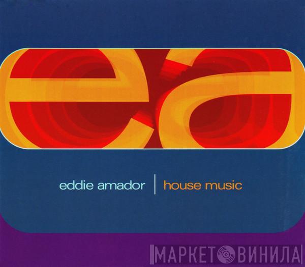 Eddie Amador - House Music