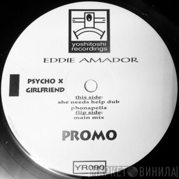  Eddie Amador  - Psycho X Girlfriend