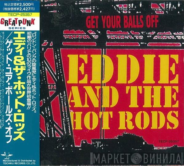  Eddie And The Hot Rods  - Get Your Balls Off