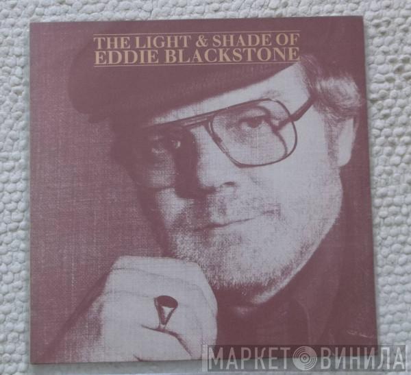 Eddie Blackstone - The Light & Shade Of Eddie Blackstone