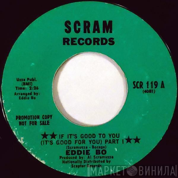 Eddie Bo - If It's Good To You (It's Good For You)