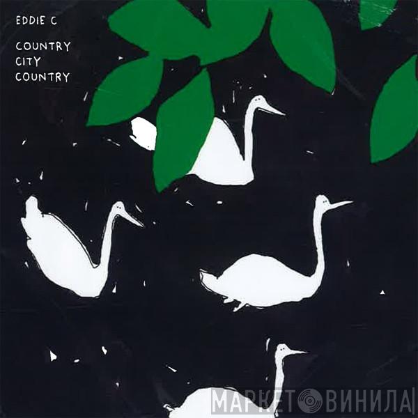  Eddie C  - Country City Country