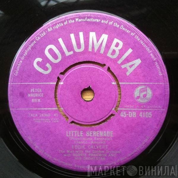 Eddie Calvert, Norrie Paramor And His Orchestra - Little Serenade / Fanfare Tango (The Awakening)
