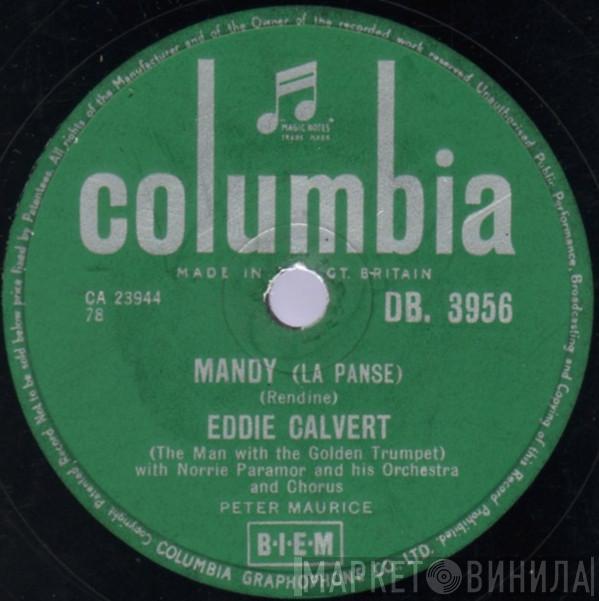 Eddie Calvert, Norrie Paramor His Chorus And Orchestra - Mandy (La Panse) / Never Say Goodbye