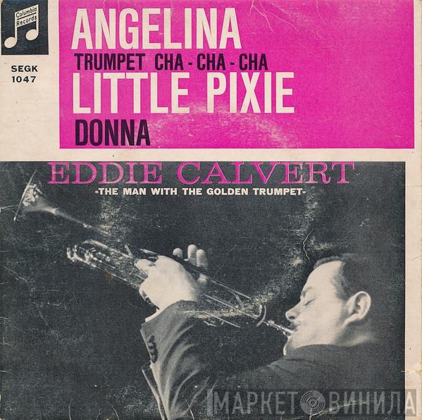  Eddie Calvert  - Angelina