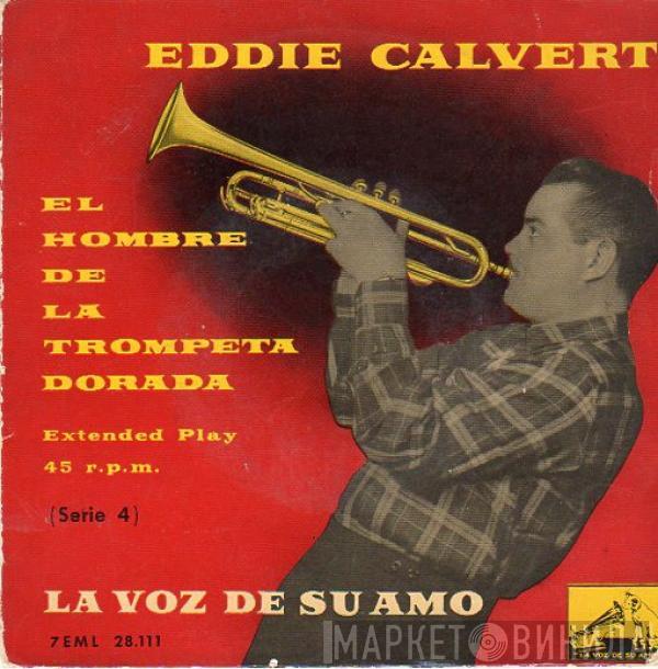  Eddie Calvert  - El Hombre De La Trompeta Dorada