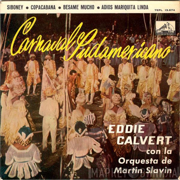 Eddie Calvert, Martin Slavin And His Orchestra - Carnaval Sudamericano