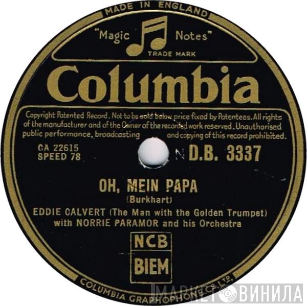 Eddie Calvert, Norrie Paramor And His Orchestra - Oh, Mein Papa