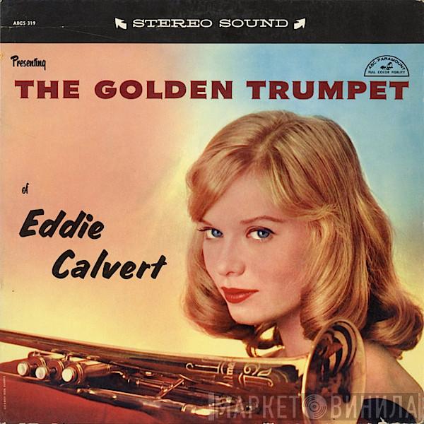  Eddie Calvert  - Presenting The Golden Trumpet of Eddie Calvert