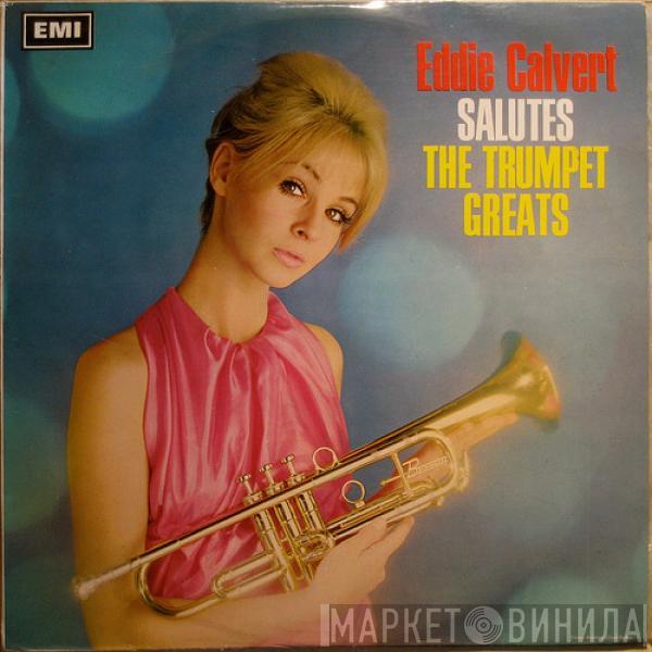 Eddie Calvert - Salutes The Trumpet Greats