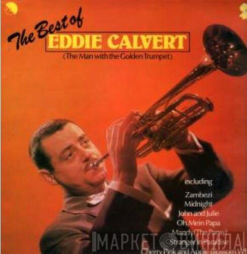 Eddie Calvert - The Best Of - ( The Man With The Golden Trumpet )