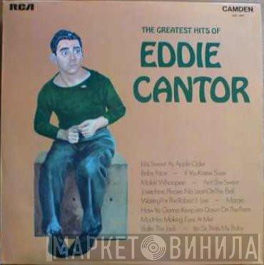 Eddie Cantor - The Greatest Hits Of Eddie Cantor