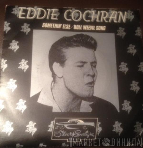 Eddie Cochran - Somethin' Else / Boll Weevil Song