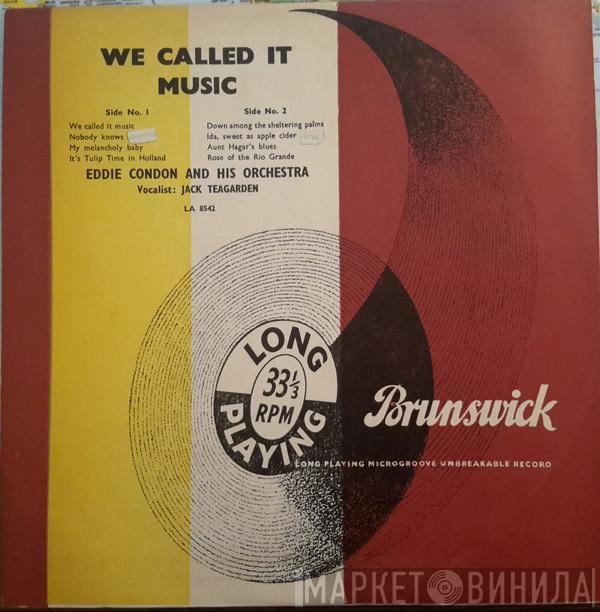 Eddie Condon And His Orchestra - We Called It Music