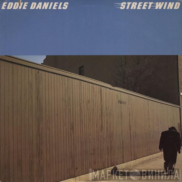 Eddie Daniels - Street Wind