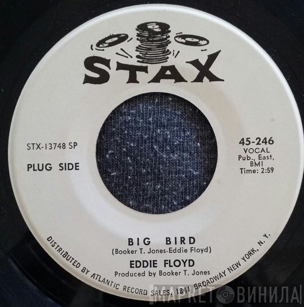  Eddie Floyd  - Big Bird / Holding On With Both Hands