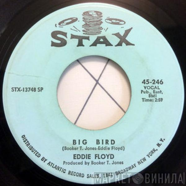  Eddie Floyd  - Big Bird / Holding On With Both Hands