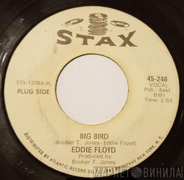  Eddie Floyd  - Big Bird / Holding On With Both Hands