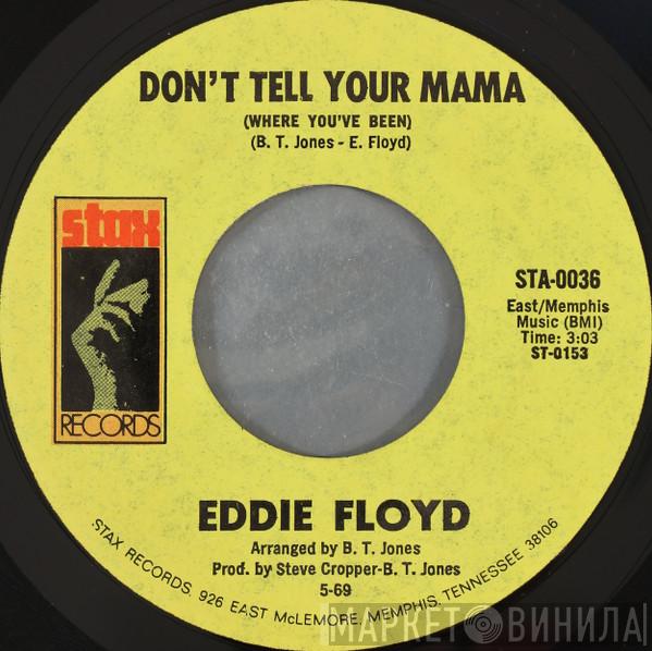  Eddie Floyd  - Don't Tell Your Mama (Where You've Been) / Consider Me