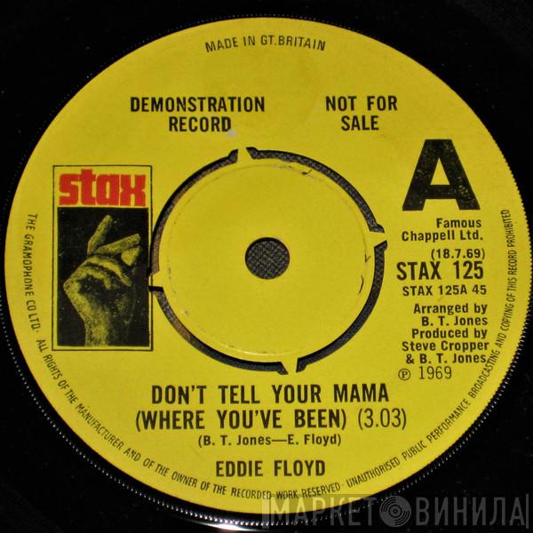 Eddie Floyd - Don't Tell Your Mama (Where You've Been)