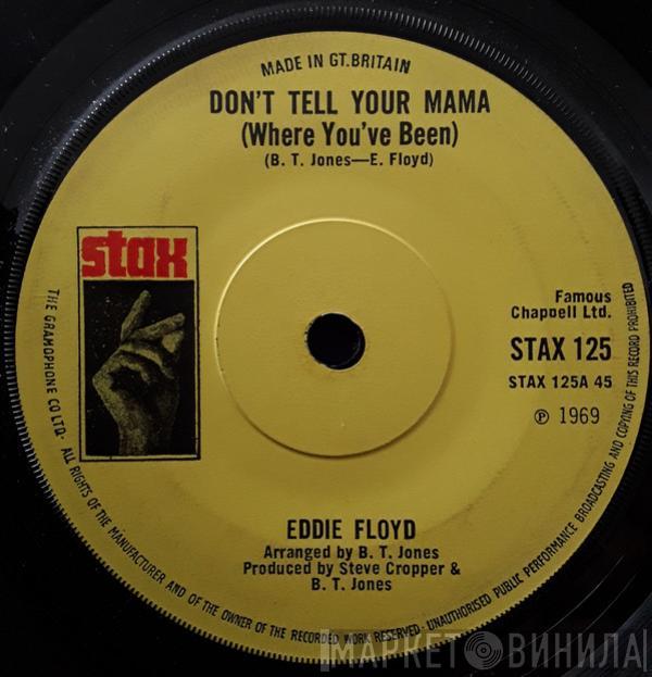  Eddie Floyd  - Don't Tell Your Mama (Where You've Been)
