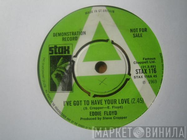  Eddie Floyd  - I've Got To Have Your Love