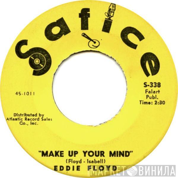 Eddie Floyd - Make Up Your Mind / No, No, No