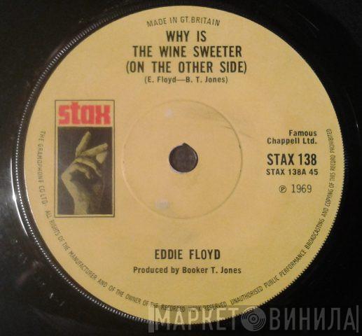  Eddie Floyd  - Why Is The Wine Sweeter