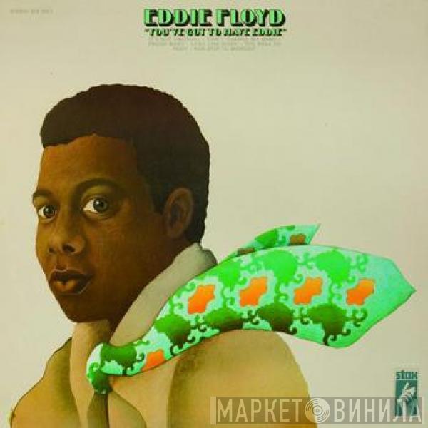  Eddie Floyd  - You've Got To Have Eddie